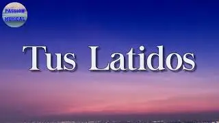 🎵 Calibre 50 - Tus Latidos (Letra\Lyrics)