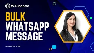 How to send Bulk WhatsApp Message from Web Panel | WA Mantra | Auto Rotation | Personalized message