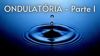 FÍSICA - ONDULATÓRIA - Parte 1 - Exercícios