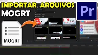 IMPORTAR ARQUIVOS MOGRT NO PREMIERE PRO