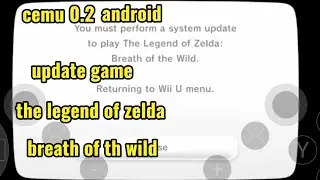 Cemu 0.2 android.how to update the legend of zelda breath of the wild game 