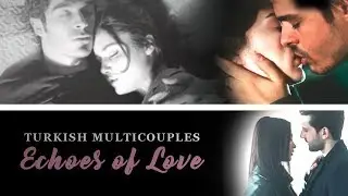 TURKISH MULTICOUPLES | you can't go away (with TheMica993 & Hecla117kity)