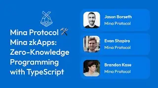 Mina Protocol 🛠 Mina zkApps: Zero-Knowledge Programming with TypeScript