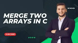 Part 9 | Arrays in C | Malayalam | Merge two arrays in C