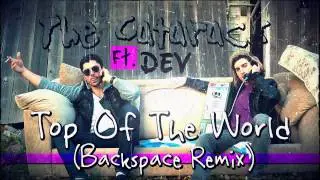The Cataracs ft. Dev - Top Of The World (Backspace Remix)