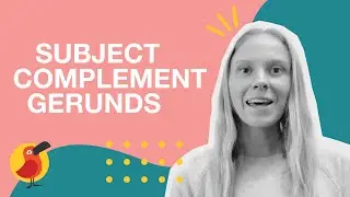 Subject Complement Gerund