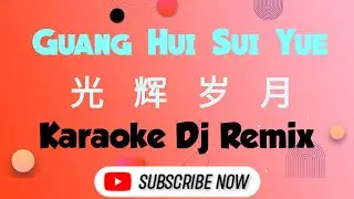 Guang Hui Sui Yue Karaoke 光辉岁月 Dj Remix Female (Sun Lu 孙露)