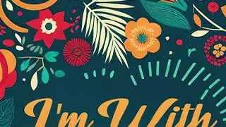 I'm With You