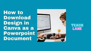 How to Download Design in Canva as a Microsoft Powerpoint Document