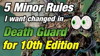 5 minor rules I really want to change for Death Guard