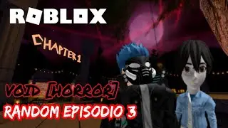 Roblox Random | VOID [HORROR] Capitulo 1 - Episodio 3 | Ft. Doom