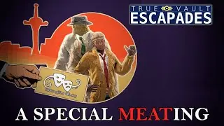 A Special Meating (True Vault Escapades: A Fallout Audio Drama)