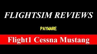 Flight1 Cessna Mustang Review [P3D]