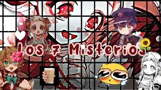 🌻🌱Los 7 Misterios 🌱🌻[Jibaku shounen hanako-kun]Créditos:en la descripción🌱🌻(ayuda)