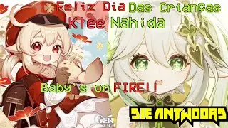 Edit KLEE & NAHIDA - Genshin Impact Baby’s On Fire DIE ANTWOORD - FELIZ DIA DAS CRIANÇAS!!!