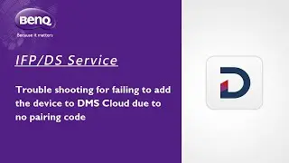 [BenQ FAQ] Public Display Product_Trouble shooting - No pairing code when adding device to DMS Cloud