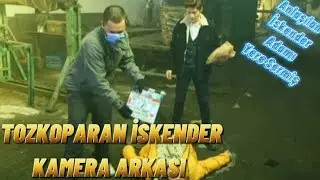 Tozkoparan İskender KAMERA ARKASI