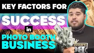KEY FACTORS in becoming SUCCESSFUL in Photo Booth Business