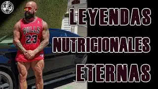 LEYENDAS NUTRICIONALES ETERNAS