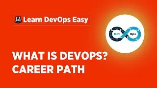 What Is DevOps? | DevOps Career Path | DevOps Career Opportunities | Learn DevOps Easy