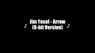 Jim Yosef - Arrow (8-bit Version)