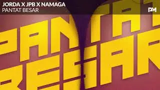 Jorda x JPB x Namaga - Pantat Besar