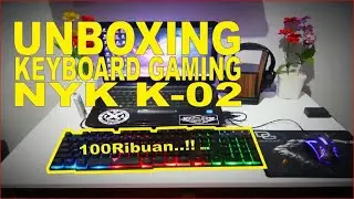 UNBOXING KEYBOARD GAMING MURAH BERKUALITAS || KEYBOARD GAMING NYK K02!!