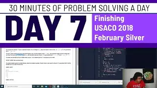 Finishing up the USACO 2018 February Contest Silver - 30 minutes of problem solving a day (Day 7)