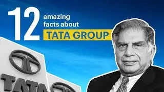 Tata Group I 12 Amazing  Facts I Rise and evolution of Tata Group