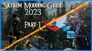 Ultimate Skyrim Modding Guide: Part 1 - Getting Started with Mod Organizer 2 and Essentials
