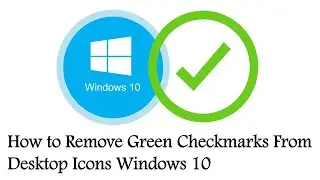 How to remove Green Tick on Desktop Icons Window 7,8,10