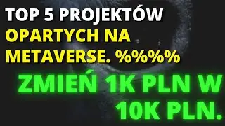 🔥TOP 5 ALTCOINÓW na METAVERSE. Zmień TYSIĄC ZŁ w 10 TYSIĘCY.  (ZAŁAP SIĘ JAKO PIERWSZY!!!) 🚀🚀