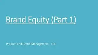 Product and Brand Management   Brand Equity Part 1