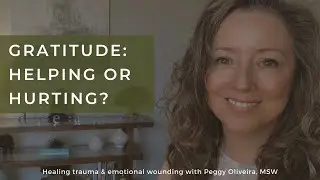 Gratitude for trauma healing - How it helps and how it doesn't