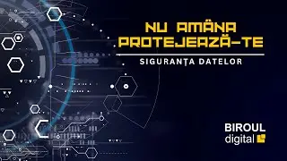 Nu amâna - Protejează-ți datele