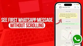 How to See First WhatsApp Message Without Scrolling | Full Guide