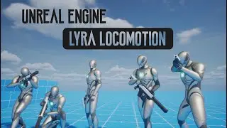 Unreal Engine 5 - Basic Locomotion Using Lyra Animations | Tutorial - Part 14
