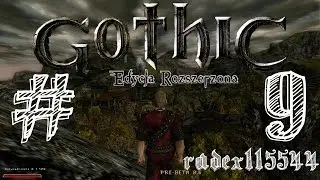 Zagrajmy w Gothic Edycja Rozszerzona 1.4 #9 - Expimy