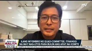 Ilang miyembro ng Quad Committee, itinangging may nag-utos para buuin ang apat na komite