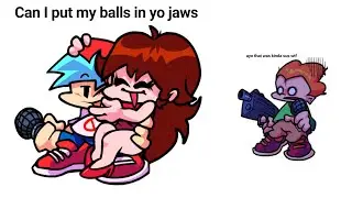 can I put my balls in yo jaws (fnf animation kinda)