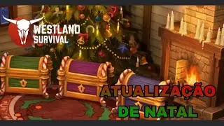 ATUALIZAÇÃO DE NATAL - WESTLAND SURVIVAL 