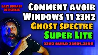 Windows 11 23h2 ghost spectre superlite la dernière version 22631.2506
