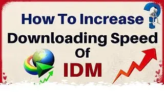How to Increase downloading speed of IDM 6x Faster