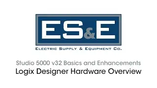 Studio 5000 v32 Basics and Enhancements 01 - Logix Designer Hardware Overview