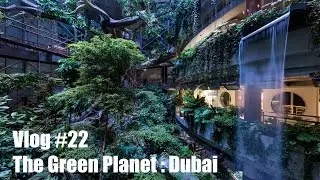 The Green Planet : Dubai