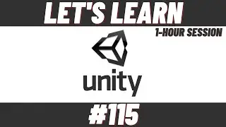 Let's Learn Unity #115 (1-Hour Session)