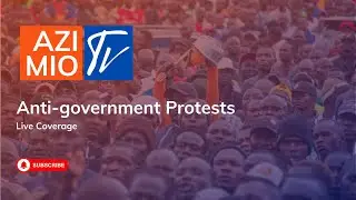 LIVE: Kenyans Mount Anti-Government Protests