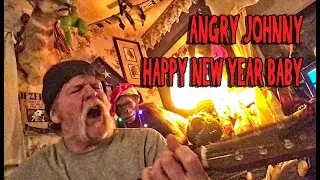 Angry Johnny,  Happy New Year Baby