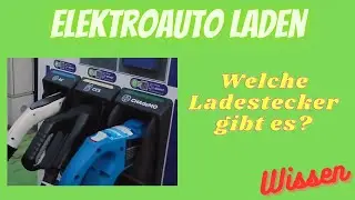 ELEKTROAUTO LADEN - Welche Ladestecker gibt es? Wo sind die Unterschiede?