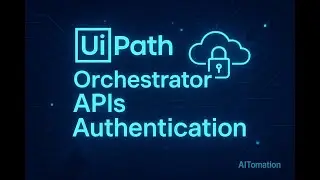 UiPath | How To - Authenticate to the Cloud Orchestrator APIs | Step-by-Step Guide